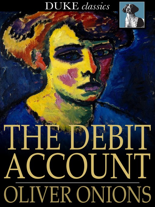 Title details for The Debit Account by Oliver Onions - Wait list